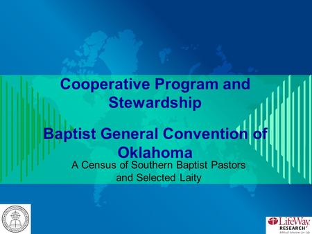 Cooperative Program and Stewardship Baptist General Convention of Oklahoma A Census of Southern Baptist Pastors and Selected Laity.
