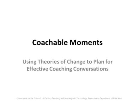 Using Theories of Change to Plan for Effective Coaching Conversations