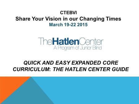 Quick and Easy Expanded Core Curriculum: The Hatlen Center Guide