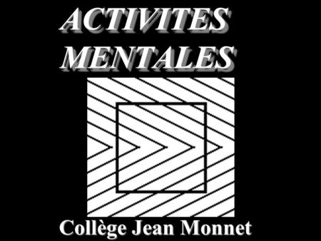 Collège Jean Monnet ACTIVITES MENTALES Question 1 Quel nombre obtient- on en multipliant 9 par 7 ?