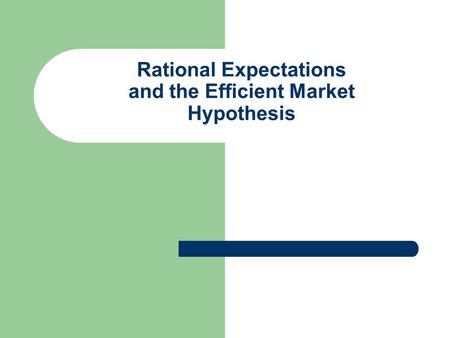 Rational Expectations and the Efficient Market Hypothesis.