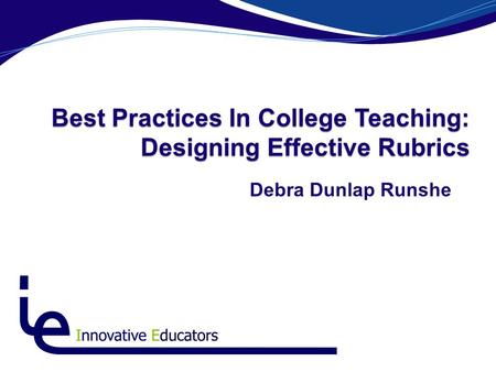 Debra Dunlap Runshe Best Practices In College Teaching: Designing Effective Rubrics.