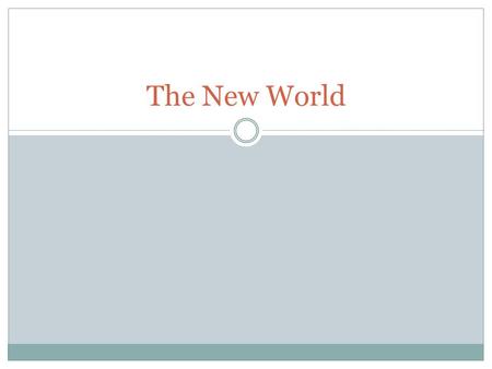 The New World.