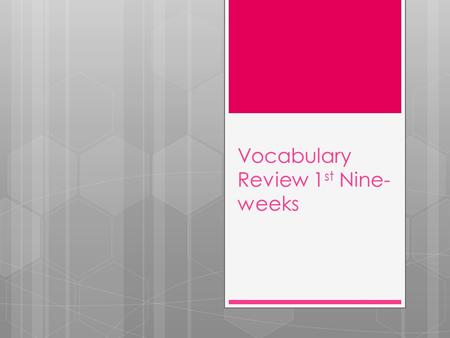 Vocabulary Review 1 st Nine- weeks. A Visit to Grandmother.