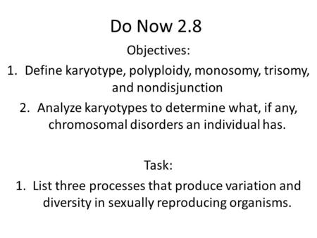 Define karyotype, polyploidy, monosomy, trisomy, and nondisjunction