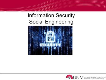 Information Security Social Engineering. To make you more aware of threats regarding information security Give you examples of real life threats Show.