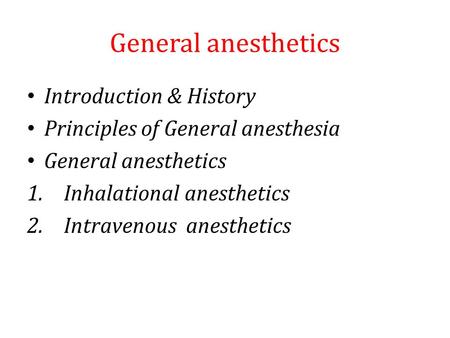 General anesthetics Introduction & History