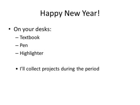 Happy New Year! On your desks: Textbook Pen Highlighter