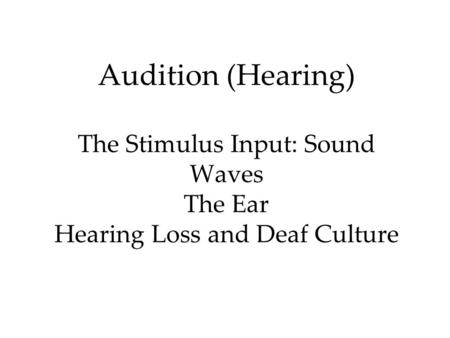 The Stimulus Input: Sound Waves