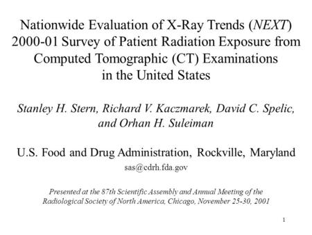1 Nationwide Evaluation of X-Ray Trends (NEXT) 2000-01 Survey of Patient Radiation Exposure from Computed Tomographic (CT) Examinations in the United States.