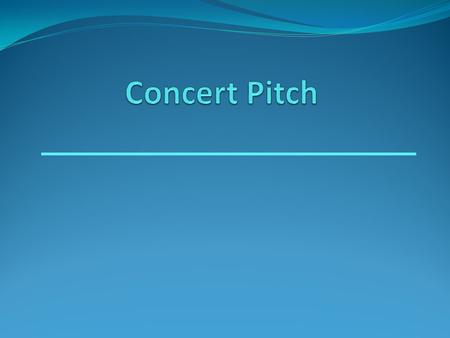 How to find concert pitch. C instruments – flute, oboe, trombone, bc baritone, tuba & percussion: No change: Concert C = C B ♭ instruments – clarinet,