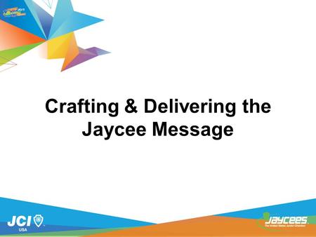 Crafting & Delivering the Jaycee Message. Why are we here? An Elevator Speech is that short pitch you must make when you only have a very limited amount.