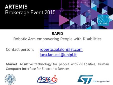RAPID Robotic Arm empowering People wIth Disabilities Contact person:  Market: Assistive.