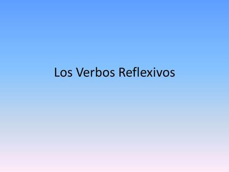 Los Verbos Reflexivos. Los verbos reflexivos Used to describe people doing things for themselves. In English, these are actions such as brushing one’s.