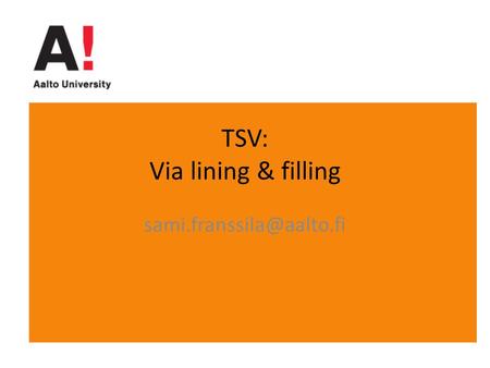 TSV: Via lining & filling