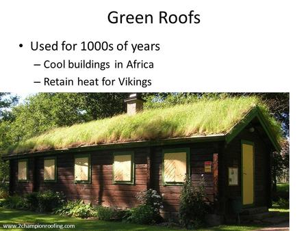 Green Roofs Used for 1000s of years – Cool buildings in Africa – Retain heat for Vikings www.2championroofing.com.