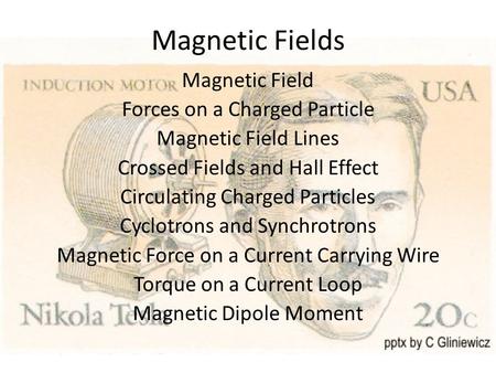 Magnetic Fields Magnetic Field Forces on a Charged Particle Magnetic Field Lines Crossed Fields and Hall Effect Circulating Charged Particles Cyclotrons.
