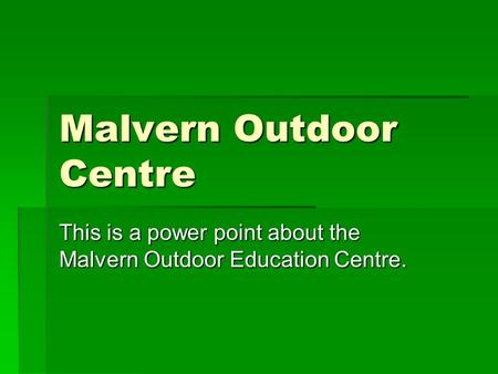 Malvern Outdoor Centre