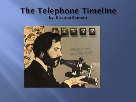  Telephone- an instrument which converts sound (human voice) to electrical impulses of various frequencies and then back to a tone that sound like the.