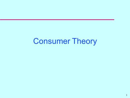 Consumer Theory.