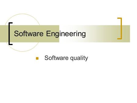 Software Engineering Software quality. Software quality characteristics:  External: user is aware of. User cares about.  Internal: programmer is aware.