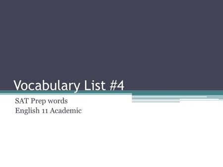 Vocabulary List #4 SAT Prep words English 11 Academic.