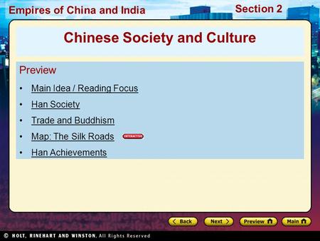 Section 2 Empires of China and India Preview Main Idea / Reading Focus Han Society Trade and Buddhism Map: The Silk Roads Han Achievements Chinese Society.