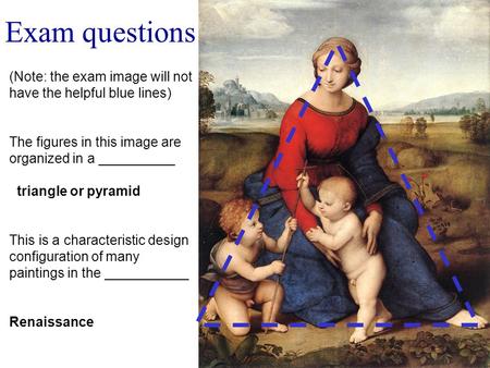 Exam questions (Note: the exam image will not have the helpful blue lines) The figures in this image are organized in a __________ triangle or pyramid.