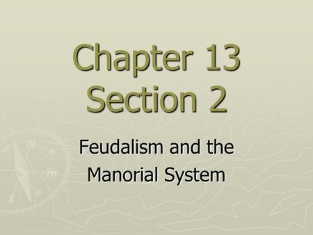 Feudalism and the Manorial System