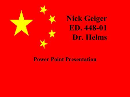 Nick Geiger ED. 448-01 Dr. Helms Power Point Presentation.