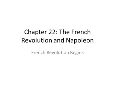 Chapter 22: The French Revolution and Napoleon