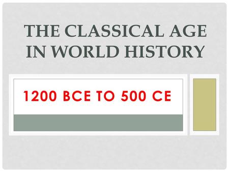 THE CLASSICAL AGE IN WORLD HISTORY