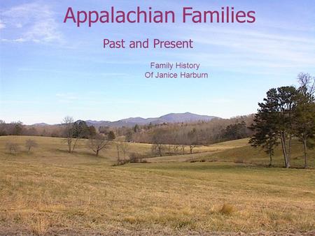 Appalachian Families Past and Present Family History Of Janice Harburn.