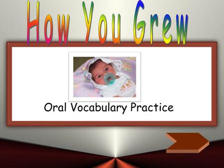 Oral Vocabulary Practice C B A imitate adult practice Children should have an ______ with them when they go swimming.