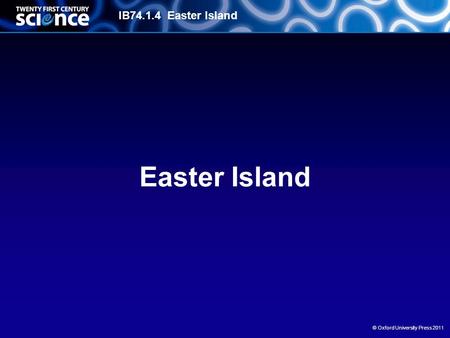 IB74.1.4 Easter Island © Oxford University Press 2011 Easter Island.