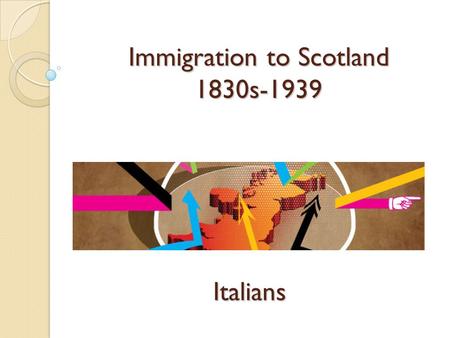 Immigration to Scotland 1830s-1939