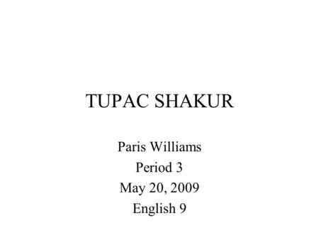 Paris Williams Period 3 May 20, 2009 English 9