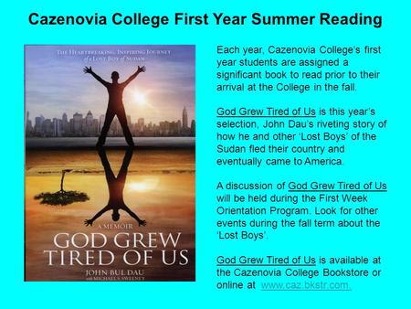 Each year, Cazenovia College’s first year students are assigned a significant book to read prior to their arrival at the College in the fall. God Grew.