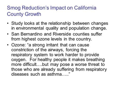 Smog Reduction’s Impact on California County Growth Study looks at the relationship between changes in environmental quality and population change. San.