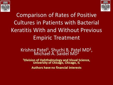 Comparison of Rates of Positive Cultures in Patients with Bacterial Keratitis With and Without Previous Empiric Treatment Krishna Patel 1, Shuchi B. Patel.
