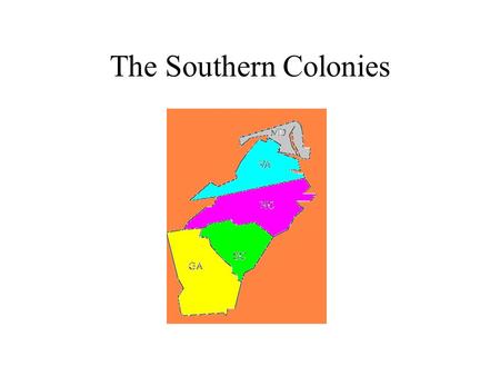 The Southern Colonies. Here Comes Maryland · In 1632, a man named George Calvert got a charter from the king to come to the new world. Before he could.