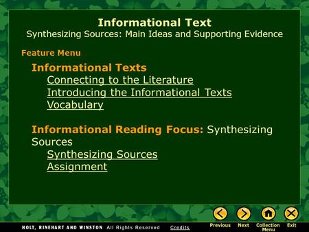 Informational Texts Connecting to the Literature Introducing the Informational Texts Vocabulary Informational Reading Focus: Synthesizing Sources Synthesizing.
