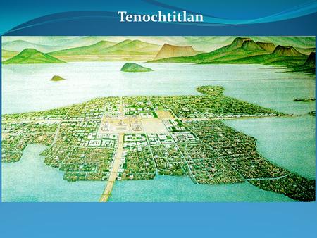 Tenochtitlan. Religion played a major role in Aztec life.