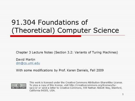 1 91.304 Foundations of (Theoretical) Computer Science Chapter 3 Lecture Notes (Section 3.2: Variants of Turing Machines) David Martin With.