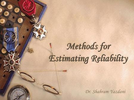 Methods for Estimating Reliability