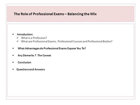 EQUITY VALUTA The Role of Professional Exams – Balancing the Mix  Introduction: What is a Profession? What are Professional Exams, Professional Courses.
