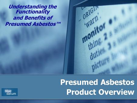 Presumed Asbestos Product Overview Understanding the Functionality and Benefits of Presumed Asbestos™