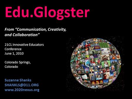 Edu.Glogster From “Communication, Creativity, and Collaboration” Edu.Glogster From “Communication, Creativity, and Collaboration” 21CL Innovative Educators.