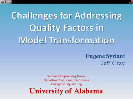 Eugene Syriani Jeff Gray University of Alabama Software Engineering Group Department of Computer Science College of Engineering.