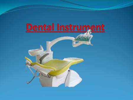 Dental Instrument.